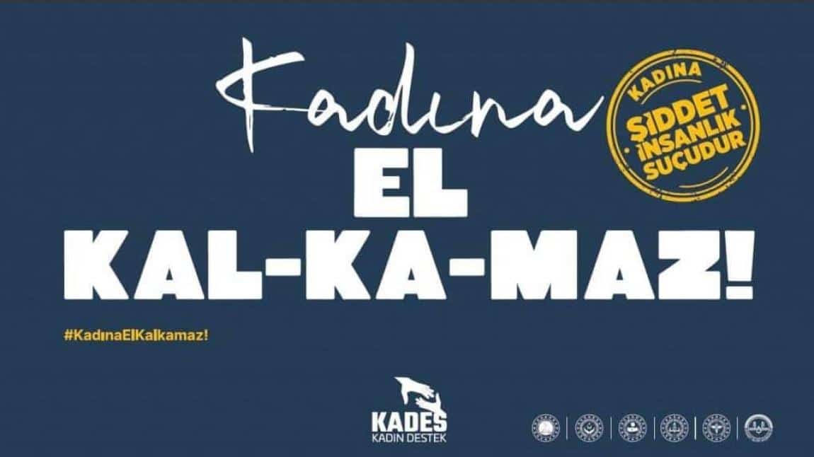 Kadına EL KAL-KA-MAZ !